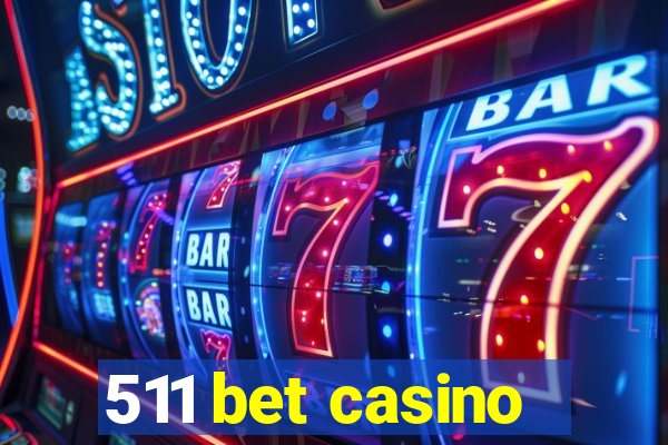 511 bet casino